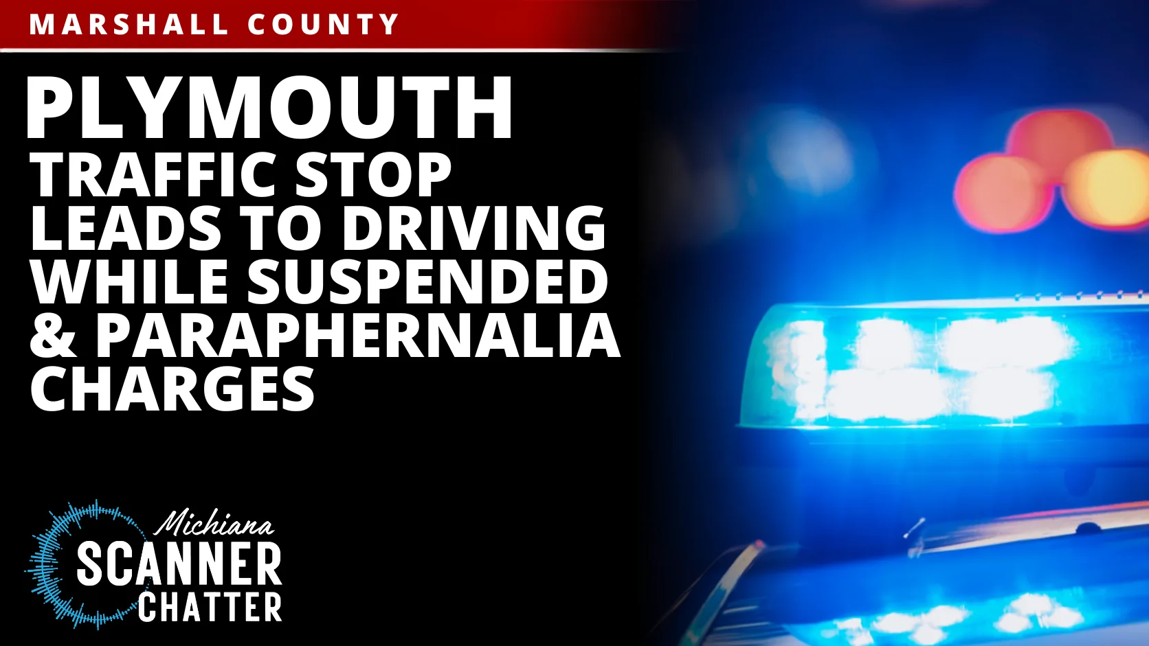 Plymouth Traffic Stop Leads To Suspended Driving & Paraphernalia Charges