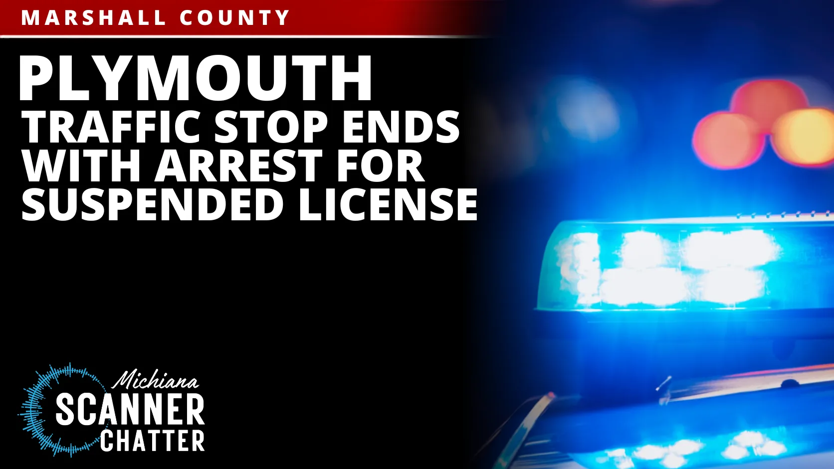 Plymouth Traffic Stop Ends With Arrest For Suspended License
