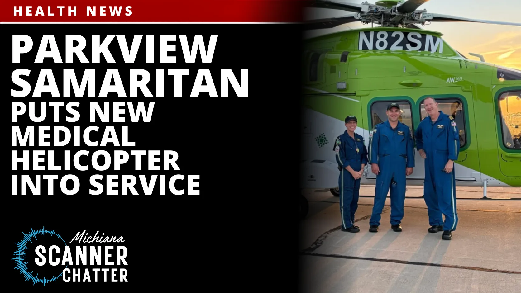 Parkview Samaritan Puts New Medical Helicopter Into Service