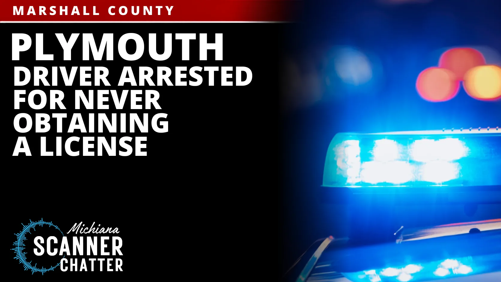 Plymouth Driver Arrested For Never Obtaining A License