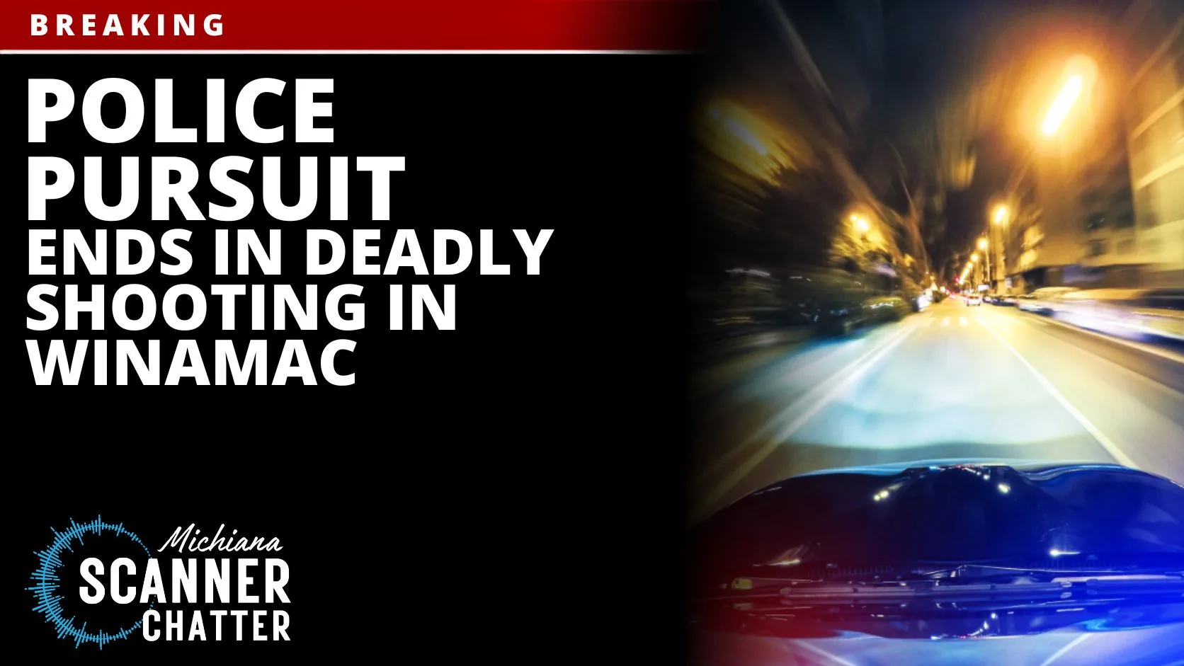 Police Pursuit Ends In Deadly Shooting In Winamac
