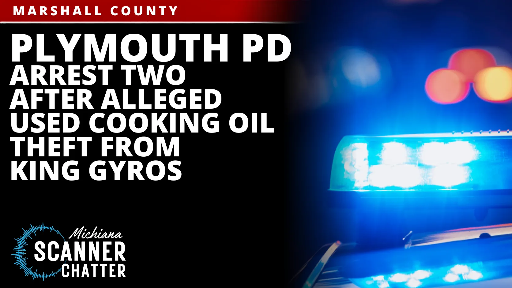 Plymouth PD Arrest Two After Alleged Used Cooking Oil Theft From King Gyros
