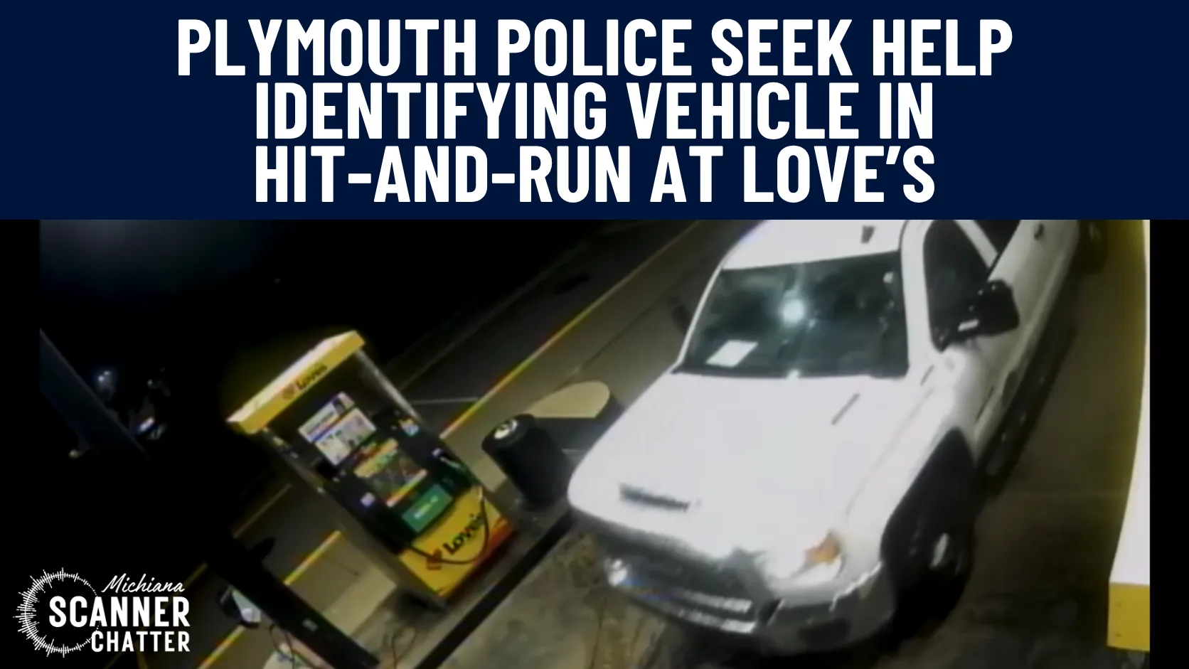 Plymouth Police Seek Help Identifying Vehicle In Hit-And-Run At Love’s
