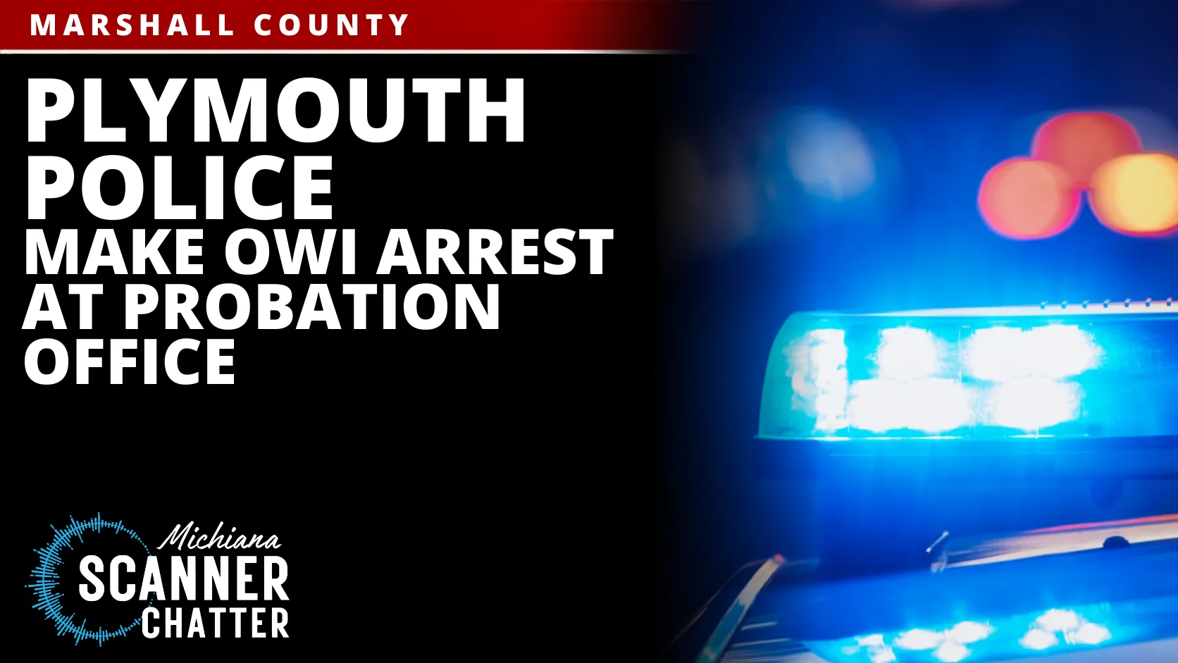 Plymouth Police Make OWI Arrest At Probation Office