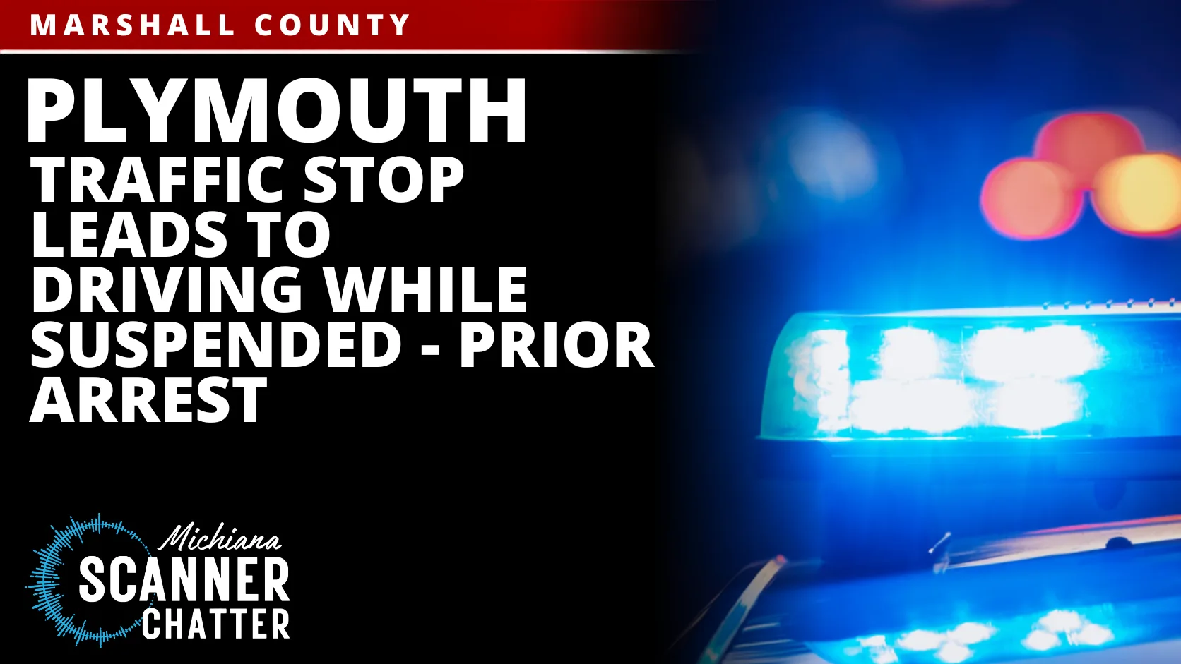 Plymouth Traffic Stop Leads To Driving While Suspended-Prior Arrest