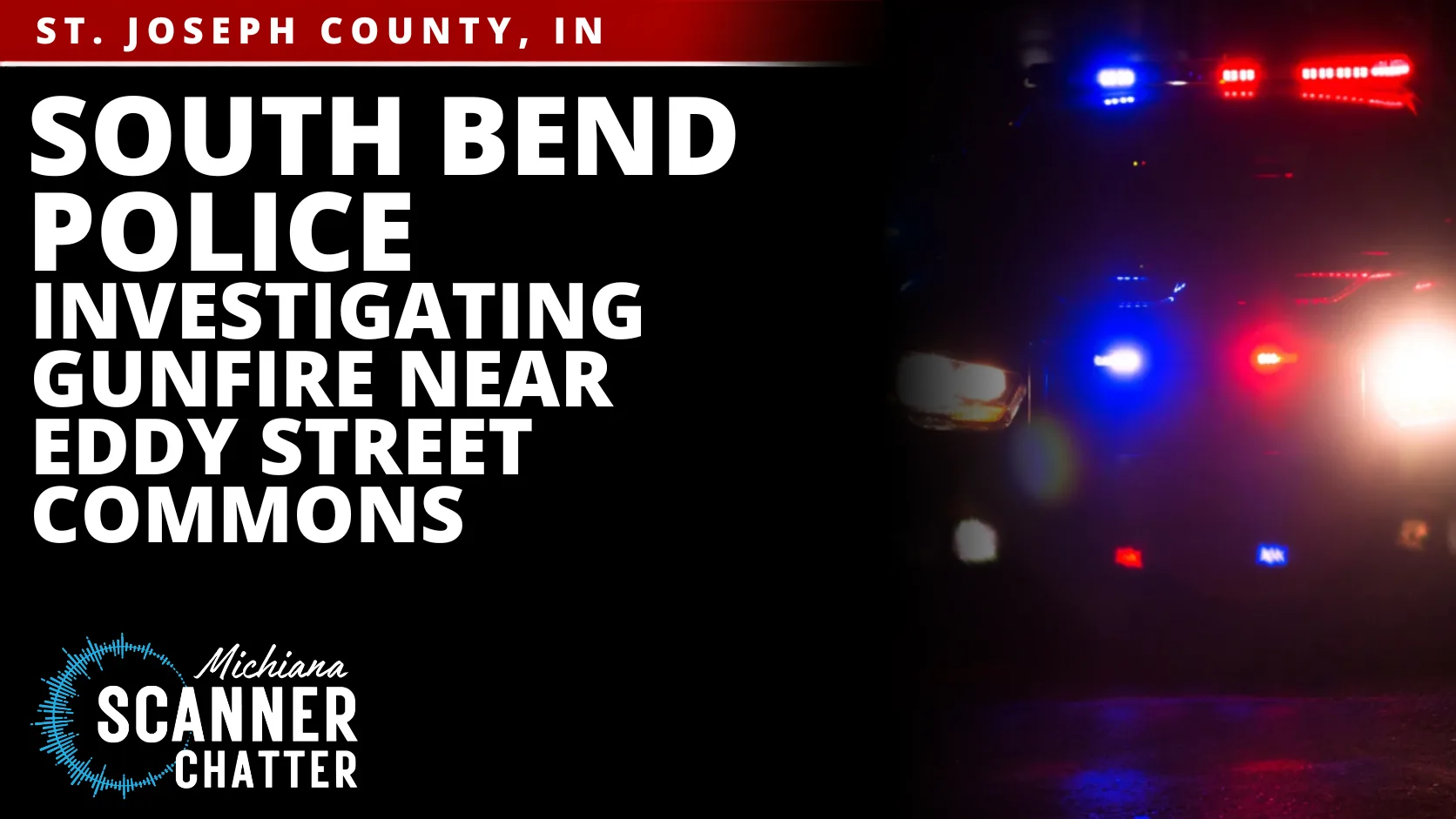 South Bend Police Investigating Gunfire Near Eddy Street Commons