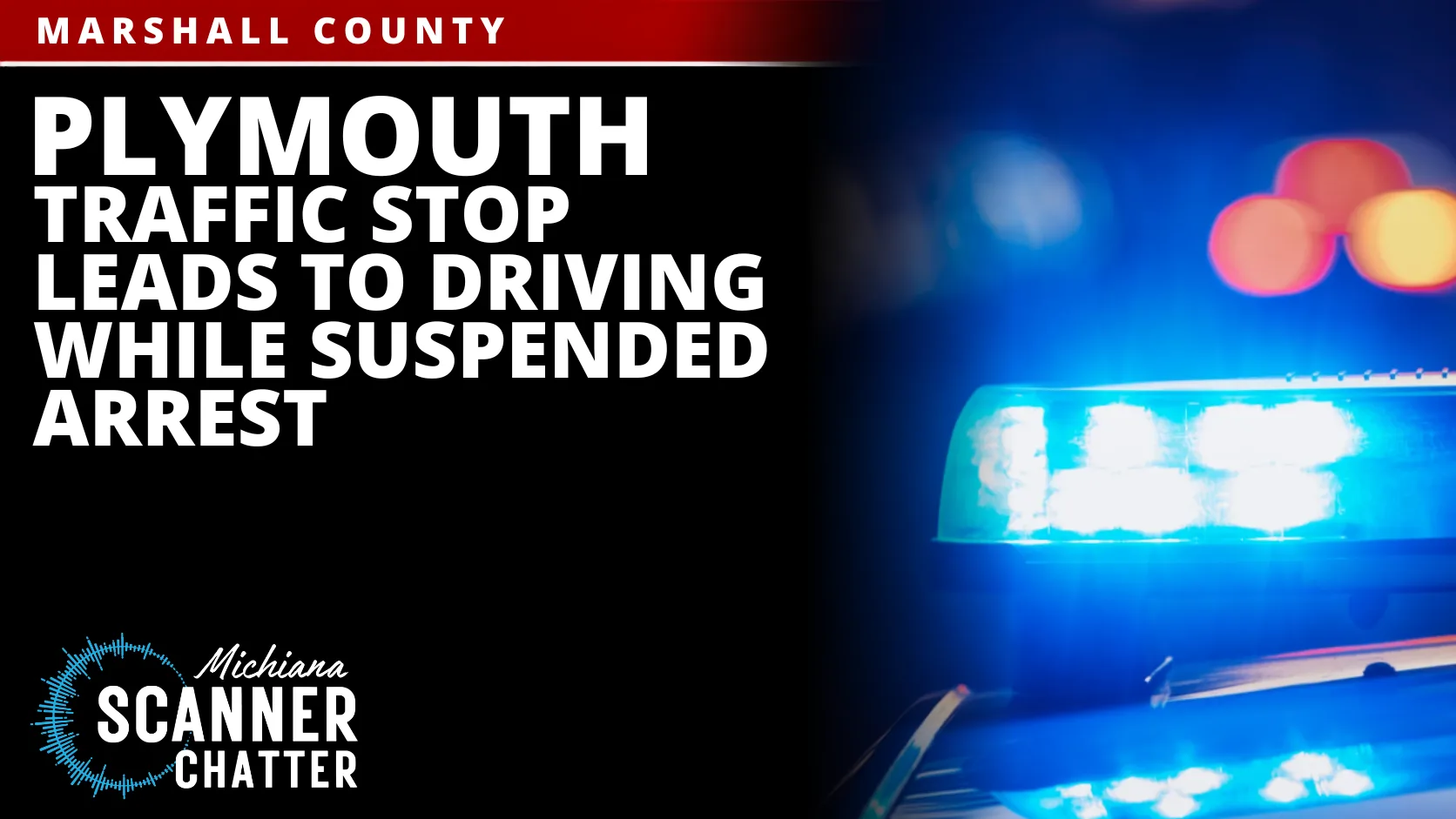 Plymouth Traffic Stop Leads To Driving While Suspended Arrest