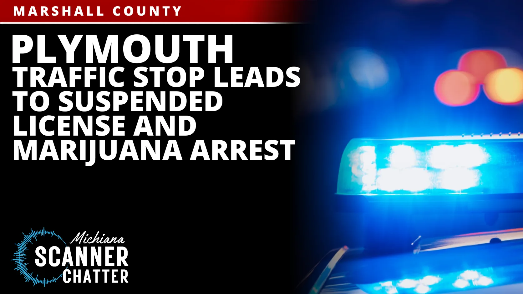 Plymouth Traffic Stop Leads To Suspended License And Marijuana Arrest