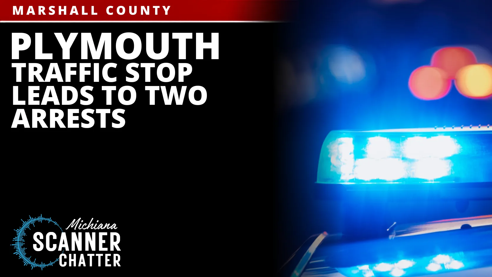 Plymouth Traffic Stop Leads To Two Arrests