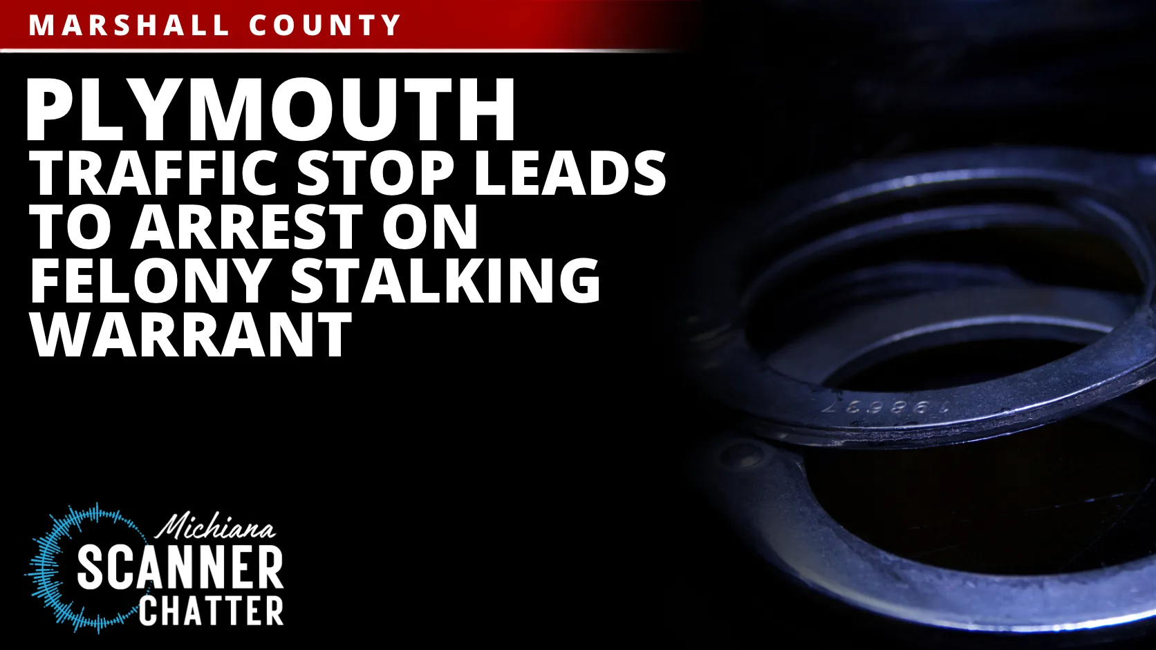 Plymouth Traffic Stop Leads To Arrest On Felony Stalking Warrant