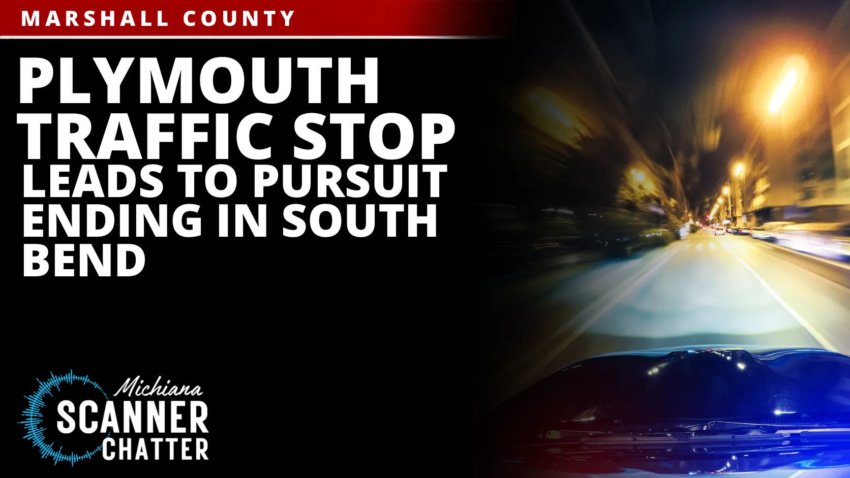Plymouth Traffic Stop Leads to Pursuit Ending in South Bend