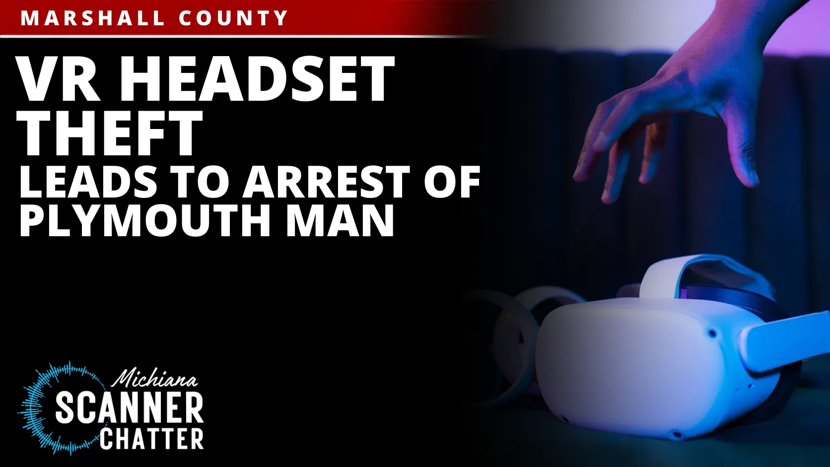 VR Headset Theft Leads to Arrest of Plymouth Man