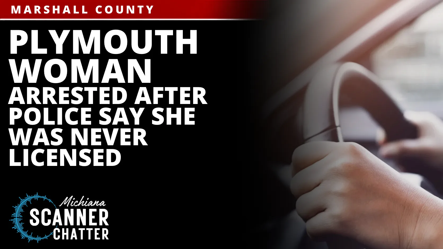 Plymouth Woman Arrested After Police Say She Was Never Licensed