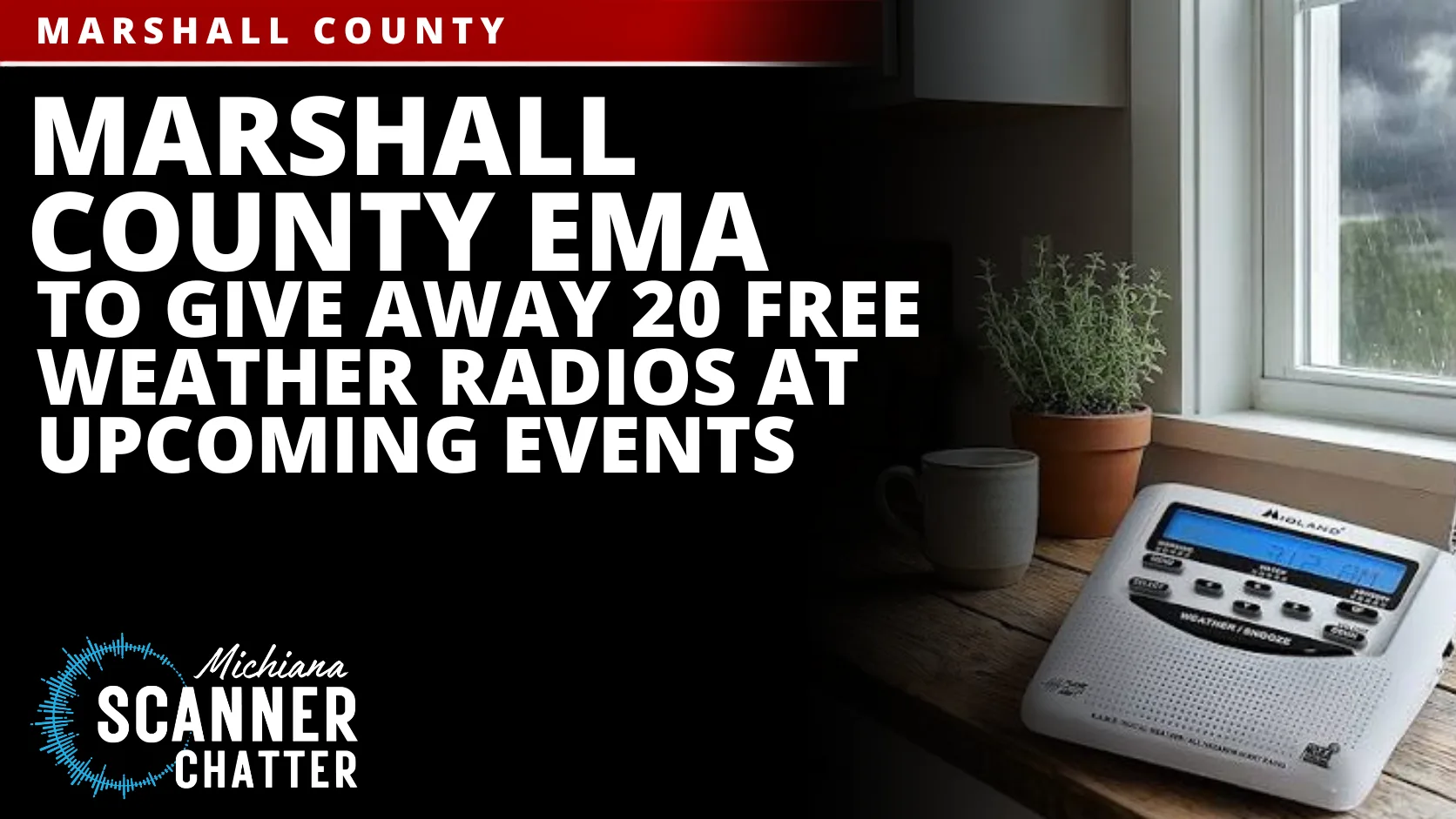 Marshall County EMA to Give Away 20 Free Weather Radios at Upcoming Events