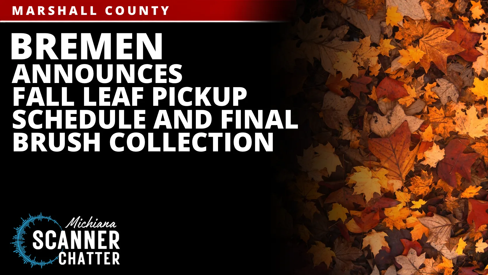 Bremen Announces Fall Leaf Pickup Schedule and Final Brush Collection