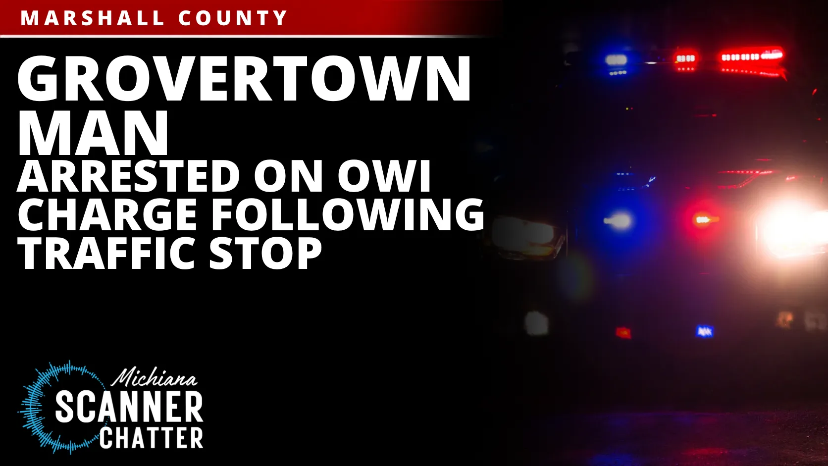 Grovertown Man Arrested on OWI Charge Following Traffic Stop