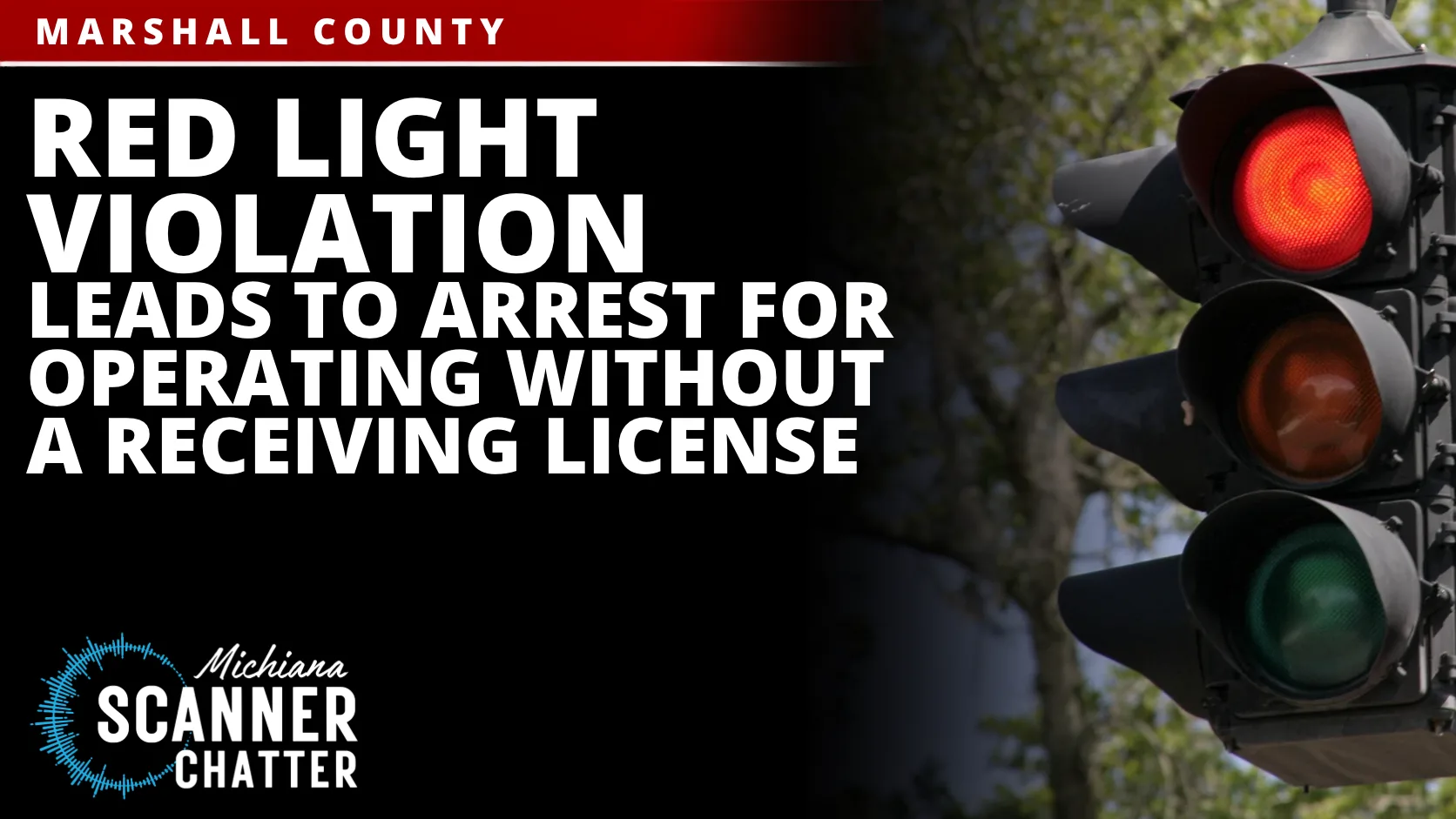Red Light Violation Leads to Arrest for Operating Without a Receiving License